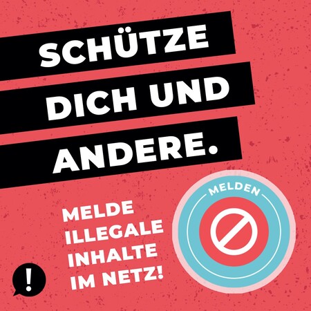 Rechtswidrige Inhalte im Internet melden Schütze Dich und andere. Melde illegale Inhalte im Netz.