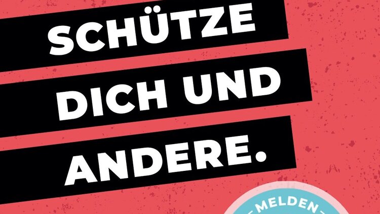 Schütze Dich und andere. Melden