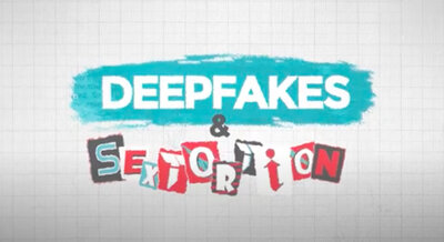 Deepfakes & Sextortion